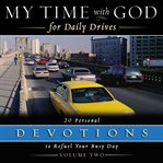 My time with god for daily drives audio devotional: vol. 2. 20 Personal Devotions to Refuel Your Busy Day cover image cdn