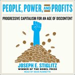 People, power, and profits : progressive capitalism for an age of discontent cover image cdn