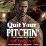 Quit your pitchin' cover image cdn