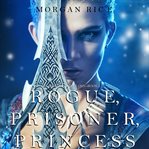 Rogue, prisoner, princess cover image cdn
