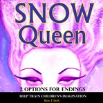 Snow queen. Help Train Children's Imagination cover image cdn
