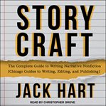 Storycraft : the complete guide to writing narrative nonfiction (Chicago guides to writing, editing, and publishing) cover image cdn