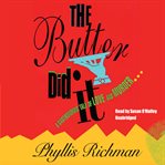 The butter did it : [a gastronomic tale of love and murder] cover image cdn