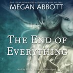 The end of everything : a novel cover image cdn