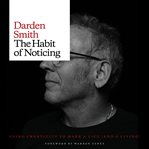 The habit of noticing : using creativity to make a life (and a living) cover image cdn