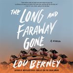 The long and faraway gone : a novel cover image cdn