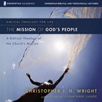The mission of God's people : a biblical theology of the church's mission cover image cdn
