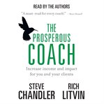 The prosperous coach : increase income and impact for you and your clients cover image cdn