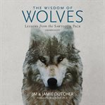 The wisdom of wolves : lessons from the Sawtooth pack cover image cdn
