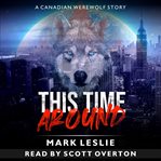 This time around. A Canadian Werewolf in New York Story cover image cdn