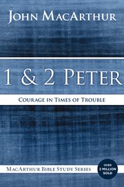 1 and 2 Peter : courage in times of trouble cover image cdn