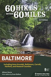 60 hikes within 60 miles : Baltimore : including Anne Arundel, Carroll, Harford, and Howard Counties cover image cdn