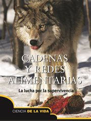 Cadenas y redes alimentarias : la lucha por la supervivencia cover image cdn