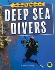 Daring and dangerous deep sea divers, grades 4 - 8 cover image cdn