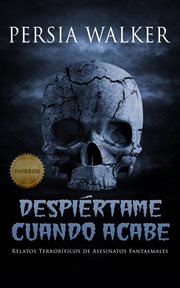 Despiřtame cuando acabe. Relatos Terror̕ficos de Asesinatos Fantasmales cover image cdn