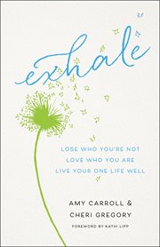 Exhale : lose who you're not, love who you are, live your one life well cover image cdn