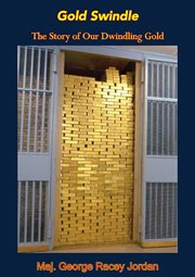 Gold swindle : the story of our dwindling gold cover image cdn