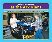 How it happens at the ATV plant cover image cdn