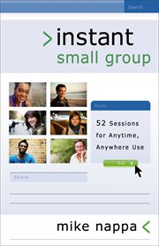 Instant Small Group : 52 Sessions for Anytime, Anywhere Use cover image cdn