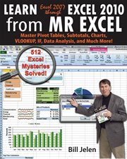 Learn Excel 2007 through Excel 2010 From MrExcel : master pivot tables, subtotals, charts, vlookup, if, data analysis and much more - 512 Excel mysteries solved cover image cdn