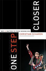 One step closer : why U2 matters to those seeking God cover image cdn