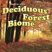 Seasons of the deciduous forest biome cover image cdn