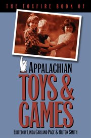 The foxfire book of Appalachian toys & games cover image cdn
