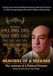 Memories of a dreamer : the journey of a political prisoner : based on the life of Félix Mora cover image cdn