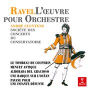 Ravel: le tombeau de couperin, menuet antique, alborada del gracioso, une barque sur l'ocǎn & pa... cover image cdn
