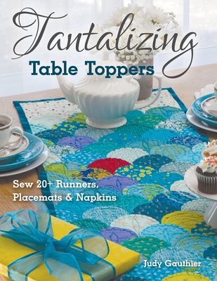 Tantalizing table toppers : sew 20 + runners, place mats & napkins  cover image cdn