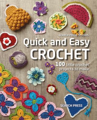 Quick and easy crochet : 100 little crochet projects to make  cover image cdn