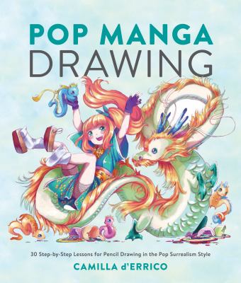 Pop Manga Drawing : 30 Step-by-Step Lessons for Pencil Drawing in the Pop Surrealism Style  cover image cdn