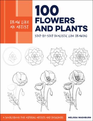 100 flowers and plants : step-by-step realistic line drawing : a sketchbook for aspiring artists and designers  cover image cdn