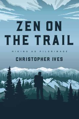 Zen on the trail : hiking as pilgrimage  cover image cdn