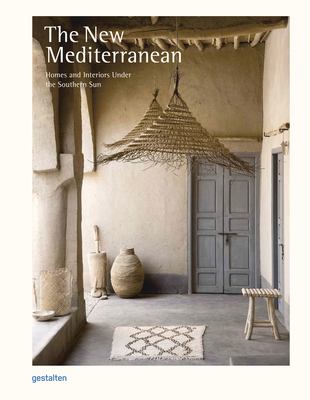 The new Mediterranean : homes and interiors under the Southern sun  cover image cdn