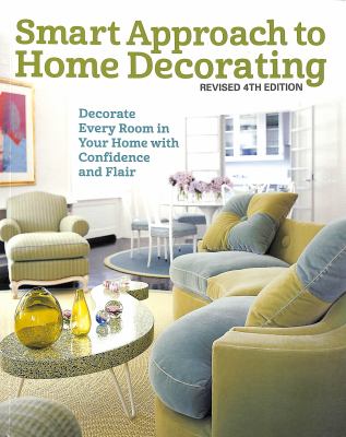 Smart approach to home decorating : decorate every room in your home with confidence and flair  cover image cdn