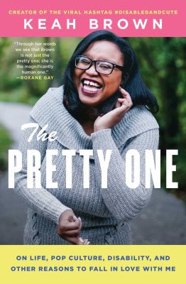 The pretty one : on life, pop culture, disability, and other reasons to fall in love with me  cover image cdn