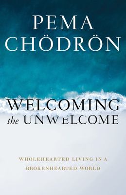 Welcoming the unwelcome : wholehearted living in a brokenhearted world  cover image cdn