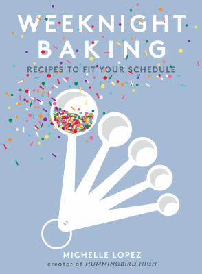 Weeknight baking : recipes to fit your schedule  cover image cdn