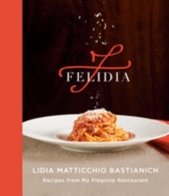 Felidia : recipes from my flagship restaurant  cover image cdn