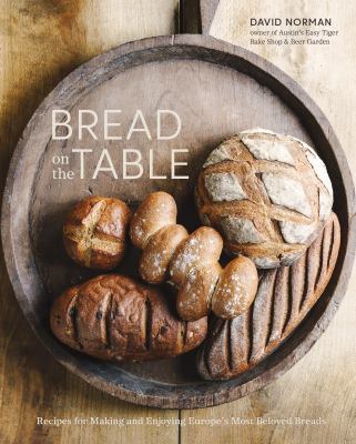 Bread on the table : recipes for making and enjoying Europe's most beloved breads  cover image cdn