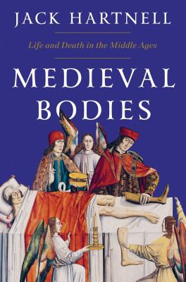Medieval bodies : life, death and art in the Middle Ages  cover image cdn