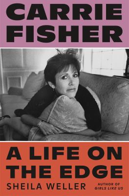 Carrie Fisher : a life on the edge  cover image cdn