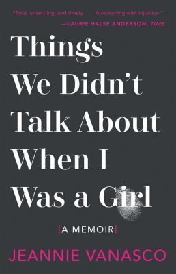 Things we didn't talk about when I was a girl : [a memoir]  cover image cdn