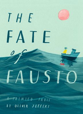 The fate of Fausto : a painted fable cover image