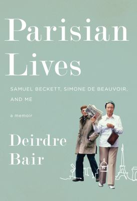 Parisian lives : Samuel Beckett, Simone de Beauvoir, and me : a memoir  cover image cdn
