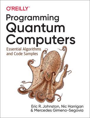 Programming quantum computers : essential algorithms and code samples  cover image cdn