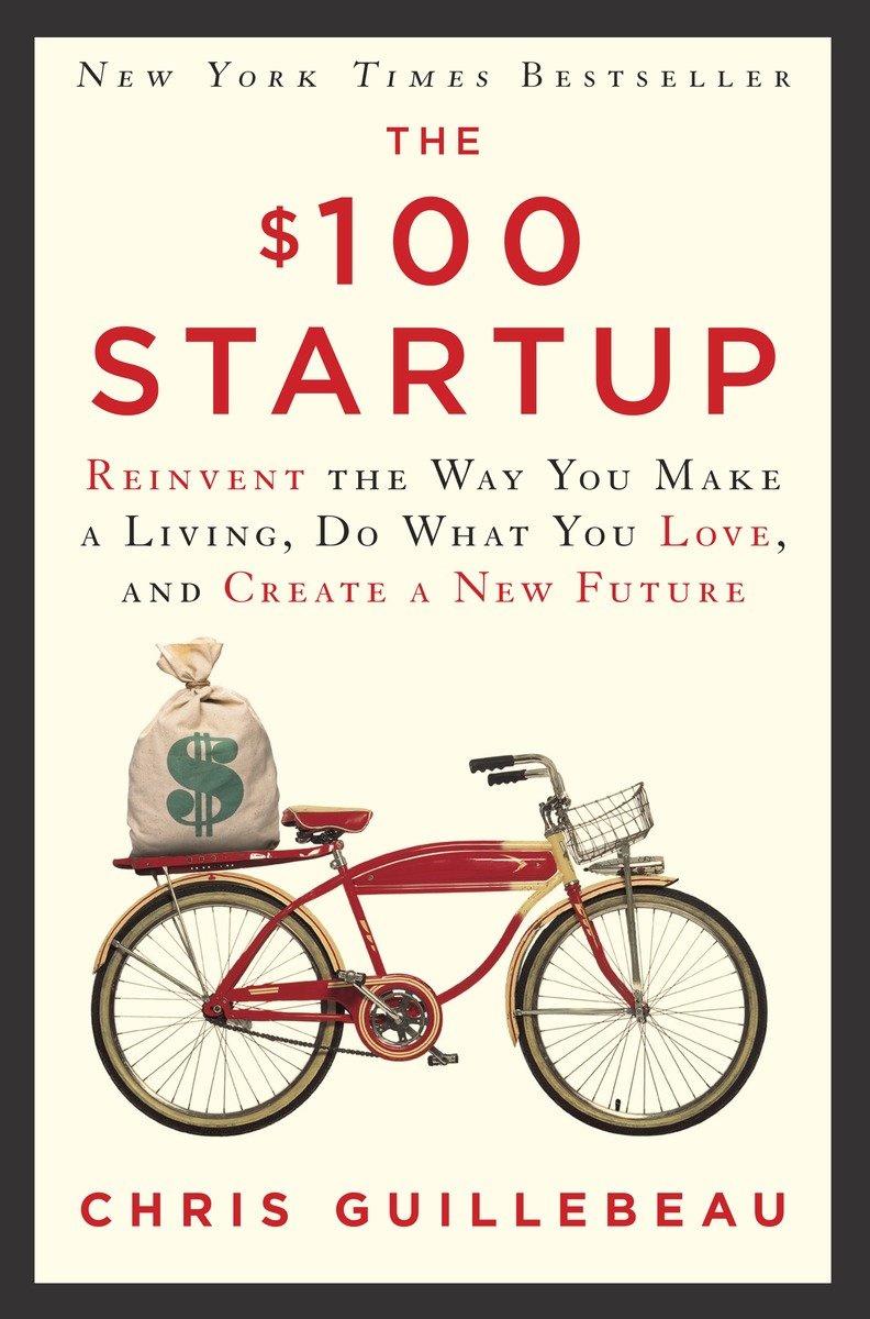 The $100 startup reinvent the way you make a living, do what you love, and create a new future cover image cdn