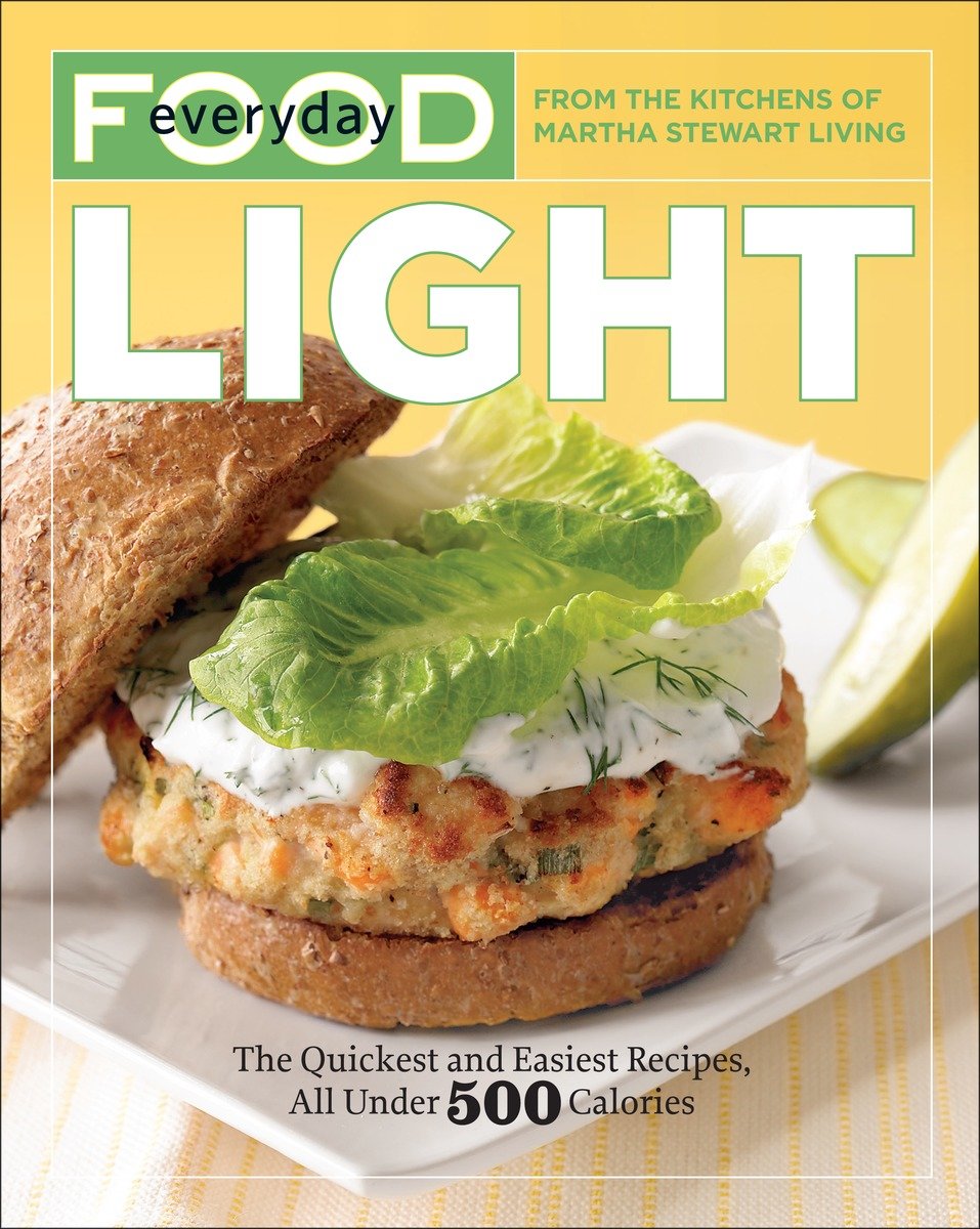 Everyday food light the quickest and easiest recipes, all under 500 calories cover image cdn