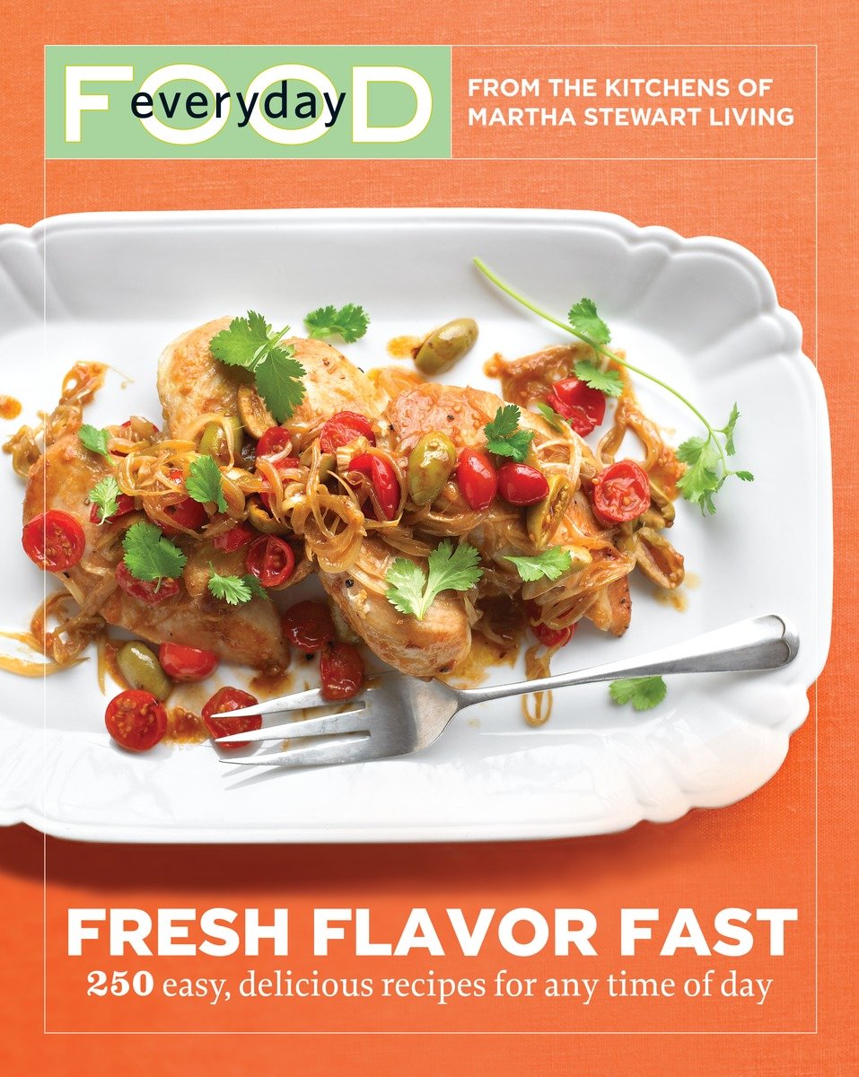 Everyday food fresh flavor fast : 250 easy, delicious recipes for any time of day cover image cdn